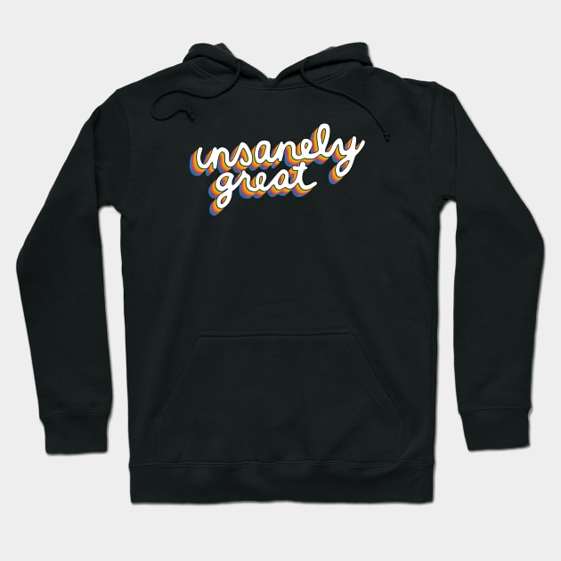 Insanely Great Hoodie by bobacks